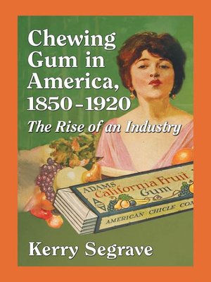 cover image of Chewing Gum in America, 1850-1920